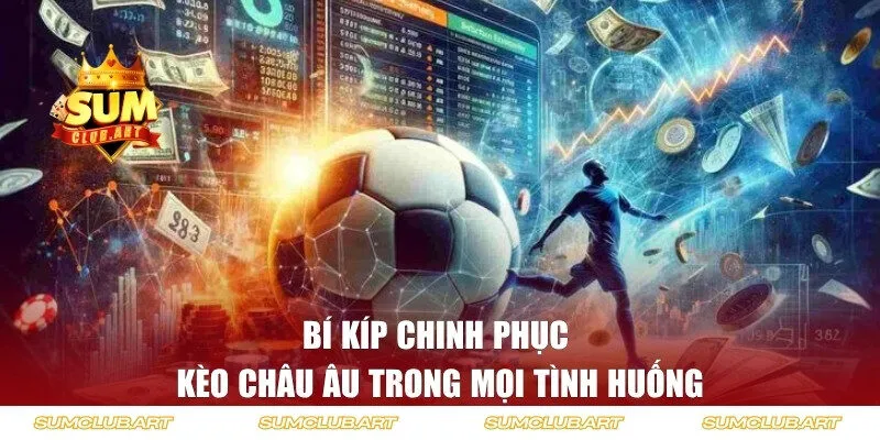 Bỏ túi những bí quyết chinh phục ván cược trong mọi tình huống