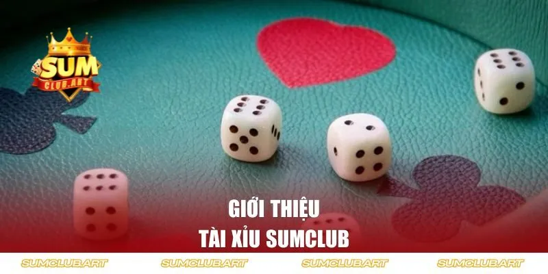 Giới thiệu về tài xỉu SUMCLUB